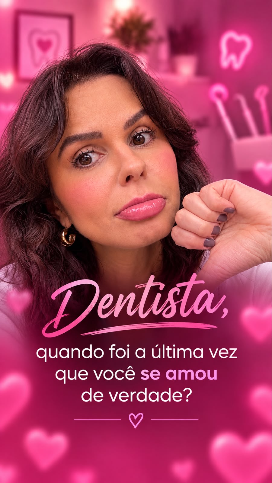 Dentista, quando foi a última vez que você se amou de verdade?